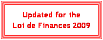 Zone de Texte: Updated for the final
Loi de Finances 2008 
of 24th December 2007

